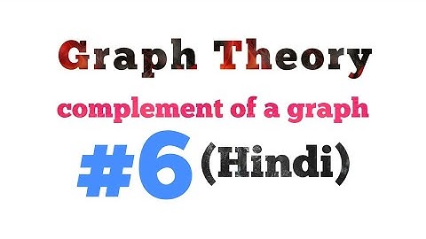 Complement of a Graph(Hindi) || Part-6 || MCS-212 || MCS-033
