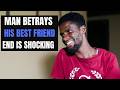 Man Betrays His Best Friend In Public Little Did He Know What Will Happen Later