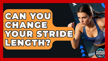 Can You Change Your Stride Length? - Running Beyond Limits