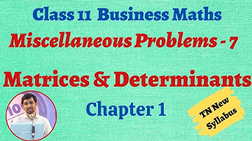 TN 11th Business Maths Miscellaneous Problems - 7 Matrices & Determinants  Chapter 1 TN Syllabus