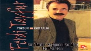 Ferdi Tayfur - Ne Zaman (FerdiFon) Resimi