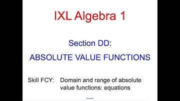 IXL DD.4 Algebra 1 Domain and range of absolute value functions: equations (FCY)
