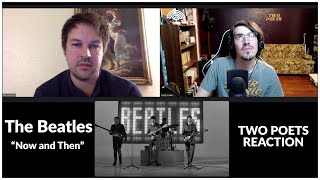 'Now and Then' by The Beatles | Two Poets Reaction