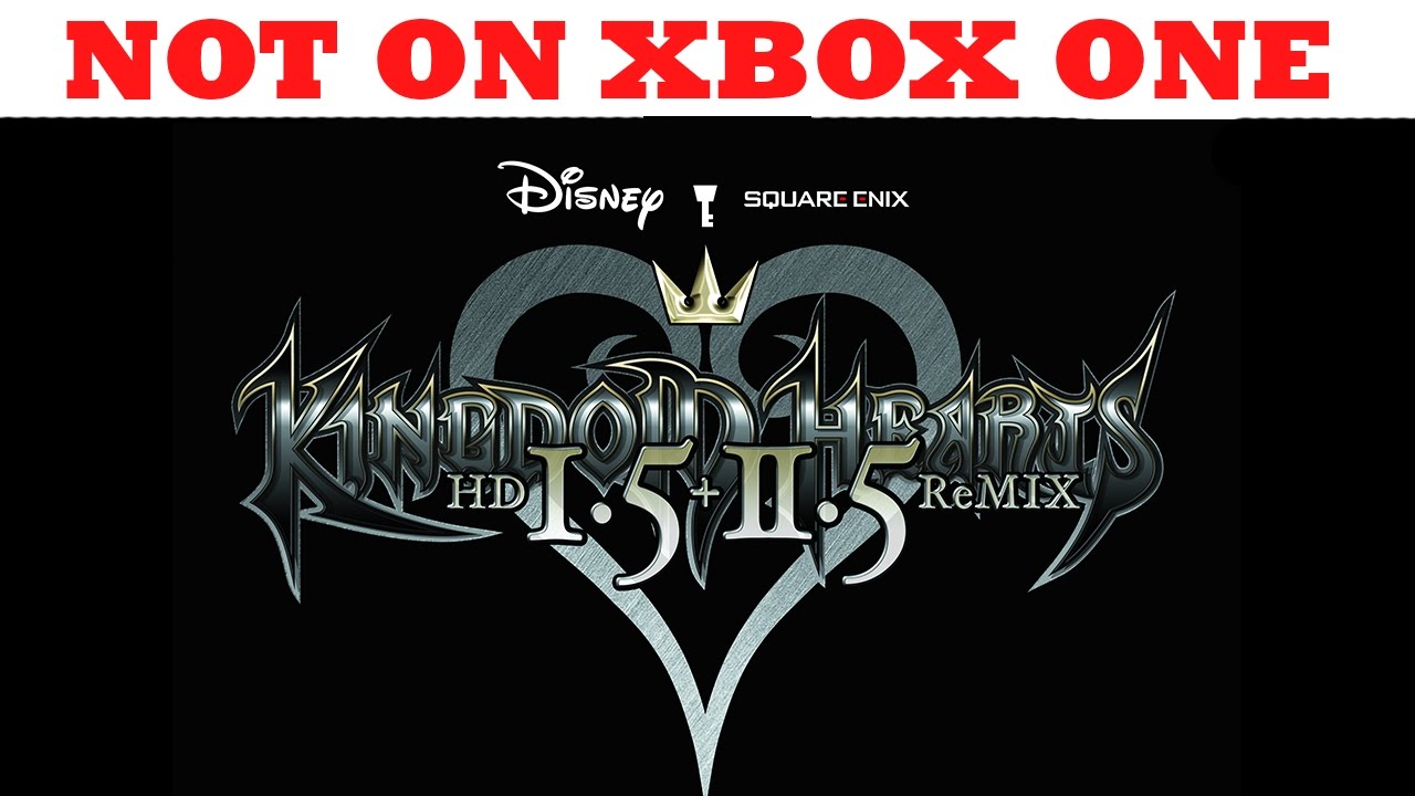 Why isn't Kingdom Hearts 1.5, 2.5 & 2.8 Coming to the Xbox ...
