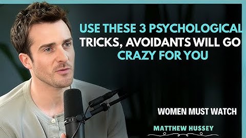 Use These 3 Psychological Tricks, Avoidants Will Go Crazy for You || Matthew Hussey ||