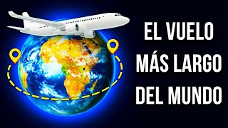El vuelo más largo del mundo cubre todo el ancho de la Tierra El vuelo más largo del mundo cubre todo el ancho de la Tierra