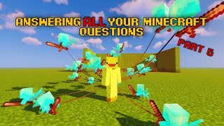 answering ALL your minecraft questions...part 5