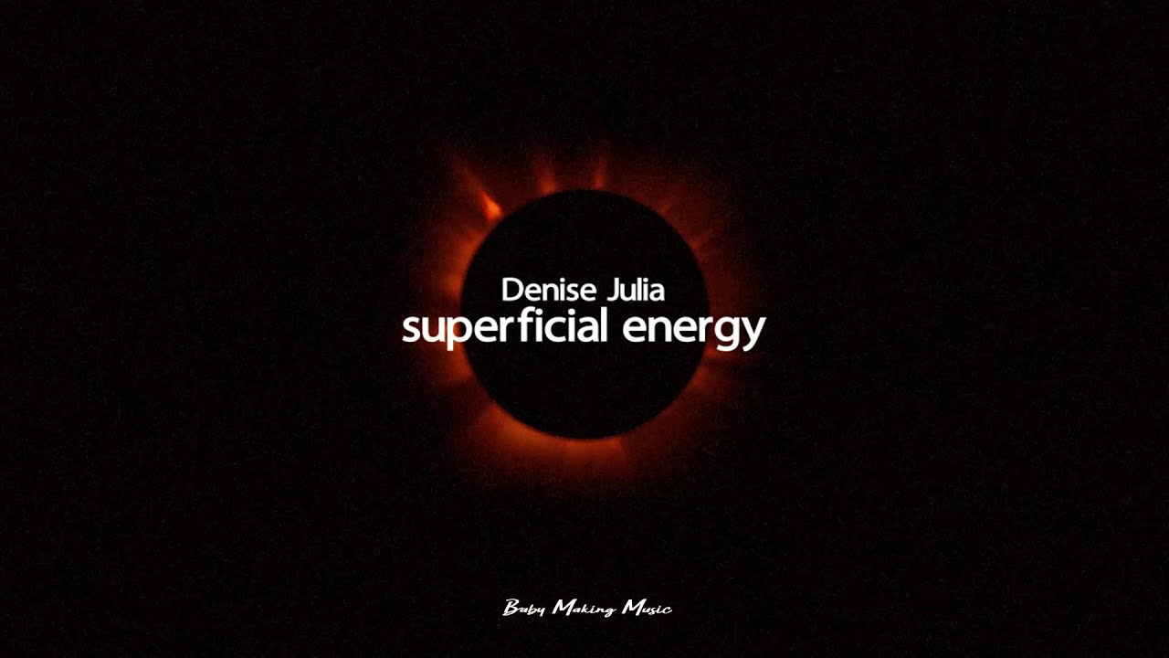 Denise Julia superficial energy (Lyrics) YouTube