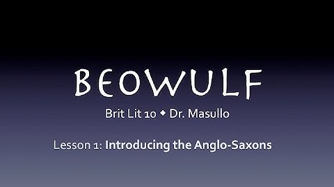 Beowulf, Lesson 1: Introducing the Anglo Saxons