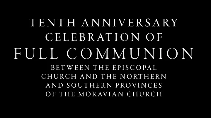 10th Anniversary Full Communion Celebration Between the Moravian Church and The Episcopal Church