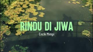 Rindu Di Jiwa - Encik Mimpi (Lirik Video)