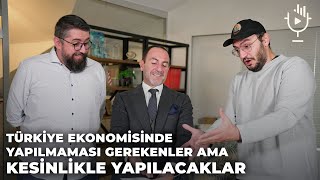 Türkiye Ekonomisinde Yapılmaması Gereken Ama Kesinlikle Yapılacaklar! | Emre Alkin Anlatıyor