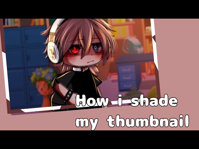 []🥀How i shade my thumbnails🥀[] Tutorialn't || Gacha life [] ibispaint x class=