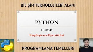 Python Ders 46 - Karşılaştırma Operatörleri