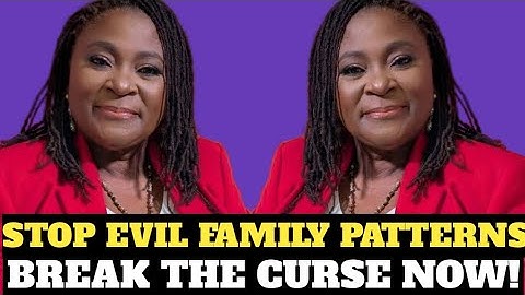 How To Stop Evil Family Patterns & Break Generational Curses – Rev Christie Bature