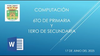 Clases de computación 6to de Primaria y 1ero de Secundaria - 17 de junio del 2025