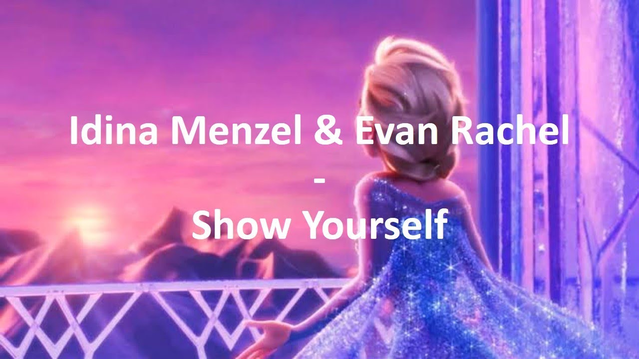 Idina Menzel, Evan Rachel Wood Show Yourself (From "Frozen 2"/Lyrics