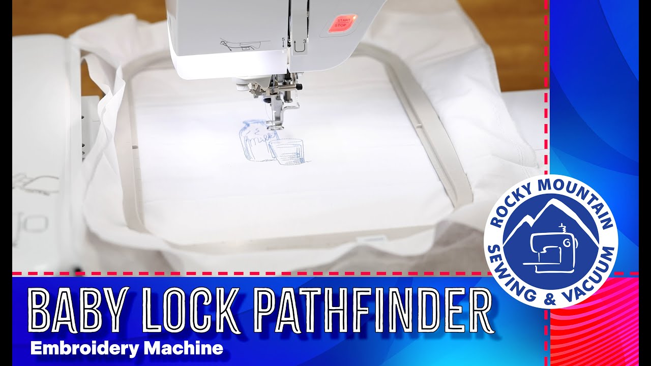 The Baby Lock Pathfinder Embroidery Machine