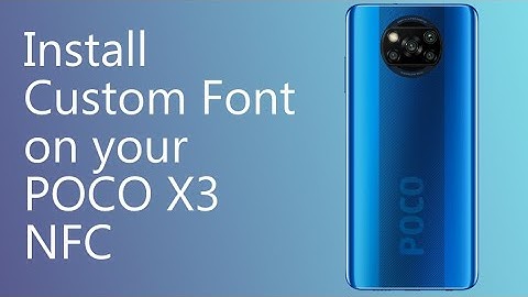 Install Custom Font On Your POCO X3 NFC (any MIUI)