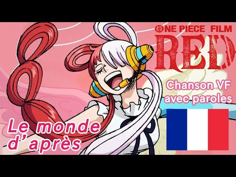 Chanson One Piece Film RED en VF  Le monde daprs avec paroles