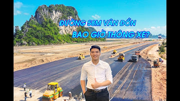 Tiến độ thi công trục đường 58m | Tại sao nên đầu tư vào Vân Đồn trước cuối năm 2022? | 0936039995