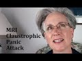 MRI Claustrophobic Panic Attack