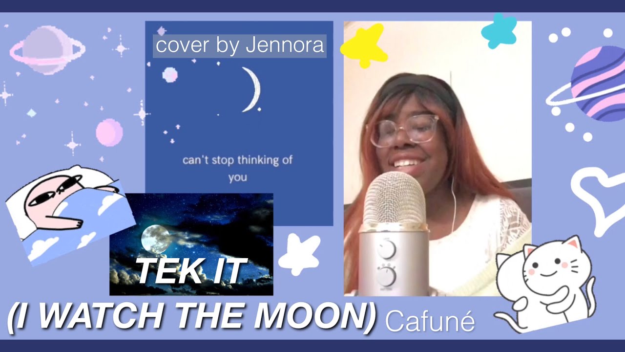 tek it (i watch the moon) - cafuné (cover by Jennora)