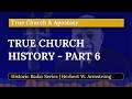 The True Church Through the Ages – Part 6: Surviving the Middle Ages (Radio Broadcast)