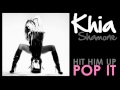 Video Hit Him Up (Pop It) Khia
