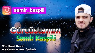 Samir Kaspili - Gurcustanim  2021 Resimi