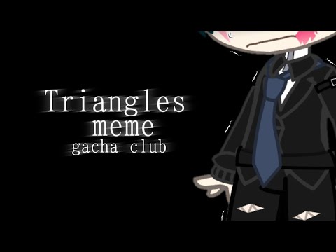 Triangles meme | Pregame Danganronpa AU "Problematic" | Gacha club