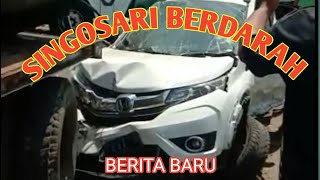 BERITA BARU SINGOSARI BERDARAH MAUT.