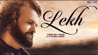 Lekh Ft Yuvraj Hans | Hans Raj Hans | Yuvraj Hans | Status Song