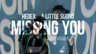 Hedex - Missing You (ft. A Little Sound) [Official Music Video]