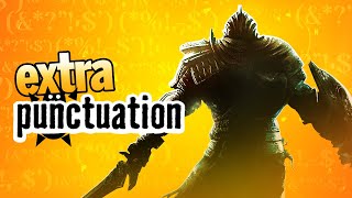 Dark Souls Is the Ultimate Game of All Time? | Extra Punctuation