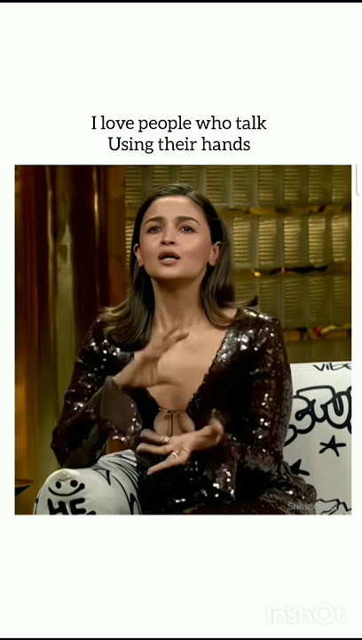 I love people who talk Using their hands 🤌🏻 #shraddhakapoor #aliabhatt #short #viralvideo
