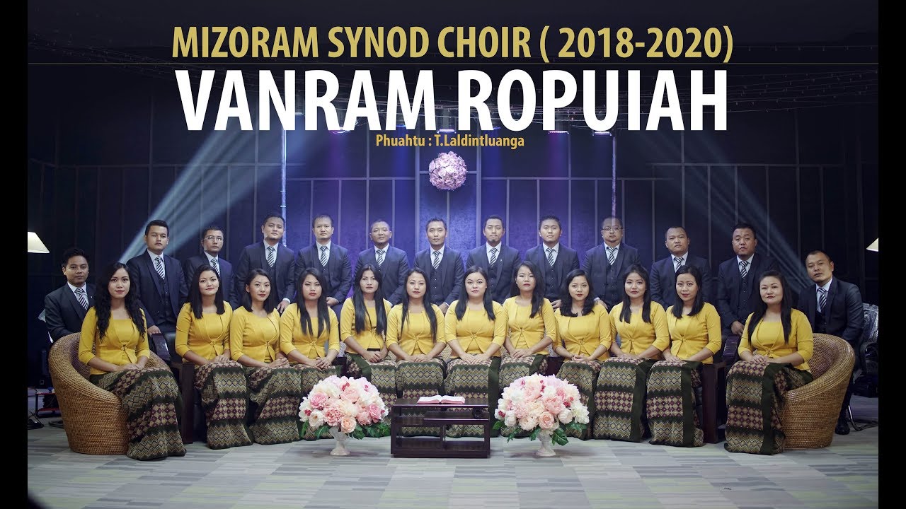 Mizoram Synod Choir 2018 2020 Vanram Ropuiah Official Music Video