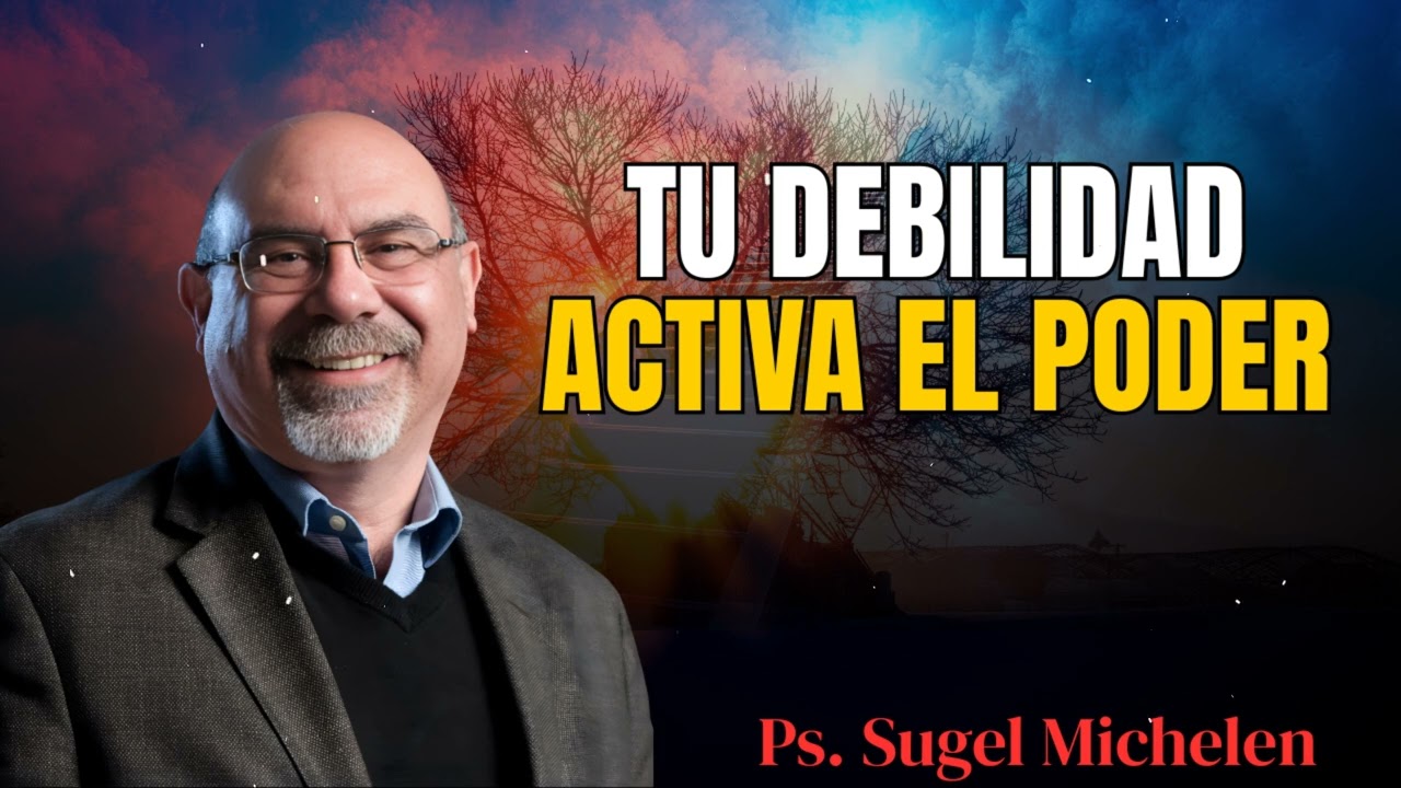 COMO PODEMOS TENER FORTALEZA EN NUESTRA DEBILIDAD || Ps Sugel Michelen