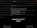 Snapchat HAS SHUT DOWN!