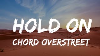 Hold On | Chord Overstreet | Lyrics video