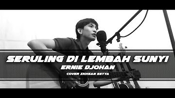 ERNIE DJOHAN SERULING DI LEMBAH SUNYI COVER IKHSAN SETYA