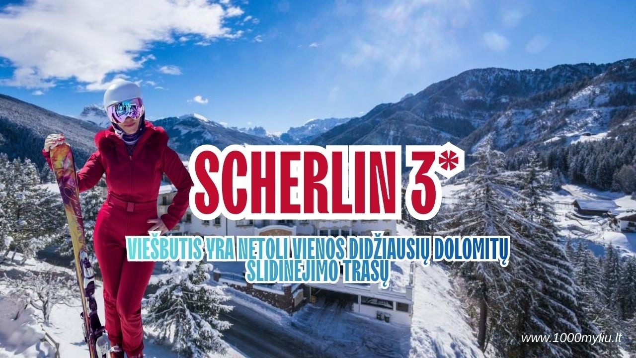 SCHERLIN 3* | Italija/Slidinėjimas su Inga iš 1000myliu ir Novaturu