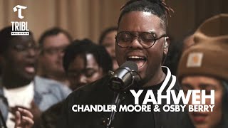 Video-Miniaturansicht von „Yahweh (feat. Chandler Moore & Osby Berry) - Maverick City Music | TRIBL“