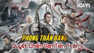 Phong Thần Bảng Quyết Chiến Vạn Tiên Trận Phim Cổ Trang Tiên Hiệp 2022 Iqiyi Phim Thuyết Minh