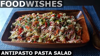 Antipasto Pasta Salad - Food Wishes