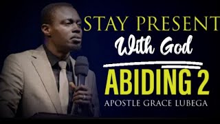 Stay With God | Abiding 2 | Apostle Grace Lubega | Phaneroo