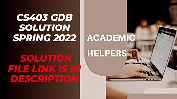CS403 GDB SPRING 2022 Solution || File link is in description*Plz subscribe my channel*