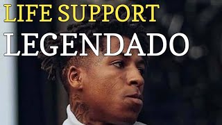 NBA YoungBoy - Life Support ( Legendado )