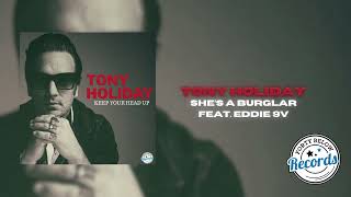 Tony Holiday "She's A Burglar Feat. Eddie 9V" {Official Audio}
