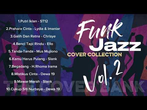 Funk Jazz Cover Collection Vol.2 - Dewa 19, Slank, Ello, ST12, Chrisye I Cover  by The Cover Bank
